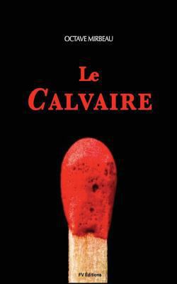 Le Calvaire [French] 1537197150 Book Cover