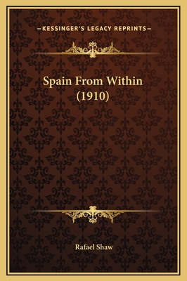 Spain From Within (1910) 1169328652 Book Cover