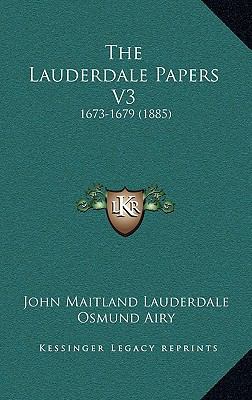 The Lauderdale Papers V3: 1673-1679 (1885) 1167214153 Book Cover