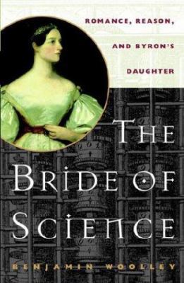 The Bride of Science: Romance, Reason, and Byro... 0071373292 Book Cover