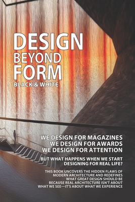 Design Beyond Form (Black & White) B0FC5MSQH9 Book Cover