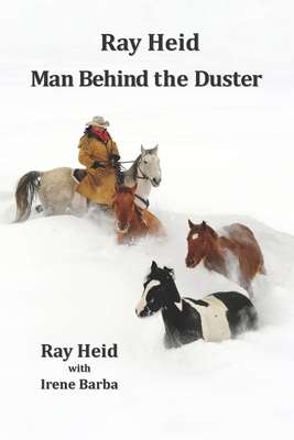 Ray Heid Man Behind the Duster B08XFKHD55 Book Cover