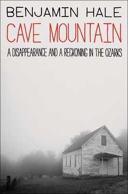 Cave Mountain: A Disappearance and a Reckoning ... 0063398125 Book Cover