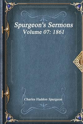 Spurgeon's Sermons Volume 07: 1861 1521329141 Book Cover