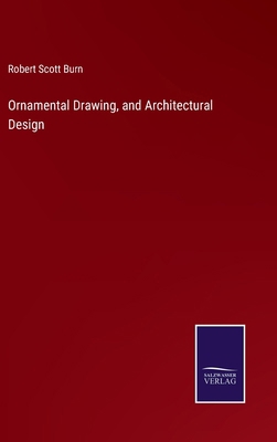 Ornamental Drawing, and Architectural Design 337517294X Book Cover