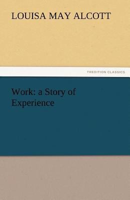 Work: A Story of Experience 3842456905 Book Cover