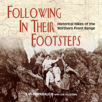 Following In Their Footsteps: Historical Hikes ... 0970253273 Book Cover