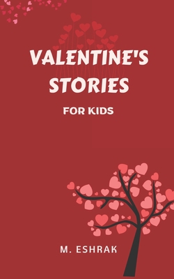 Valentine's Stories For Kids: Valentine's Day G... B0BTGFN759 Book Cover