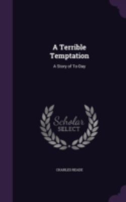 A Terrible Temptation: A Story of To-Day 1341344029 Book Cover