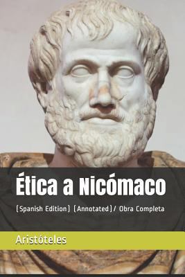 ?tica a Nic?maco: (spanish Edition) (Annotated)... [Spanish] 1729049346 Book Cover