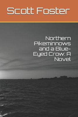 Northern Pikeminnows and a Blue-Eyed Crow B08RYK62DV Book Cover