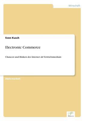 Electronic Commerce: Chancen und Risiken des In... [German] 3838623738 Book Cover