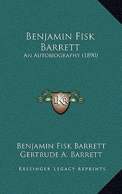 Benjamin Fisk Barrett: An Autobiography (1890) 1165967316 Book Cover