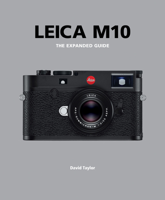 Leica M10: The Expanded Guide 1781453225 Book Cover