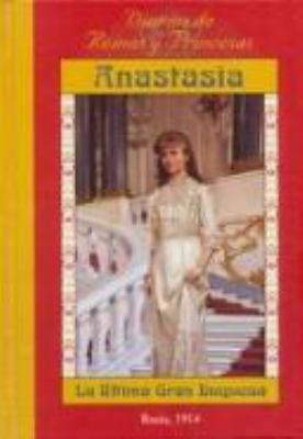 Anastasia: La Ultima Gran Duquesa/ the Last Gre... [Spanish] 847888775X Book Cover