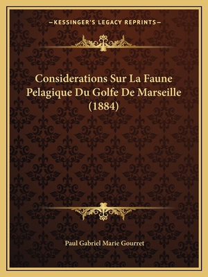 Considerations Sur La Faune Pelagique Du Golfe ... [French] 1167534077 Book Cover