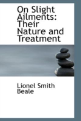 On Slight Ailments: Their Nature and Treatment 1103360701 Book Cover