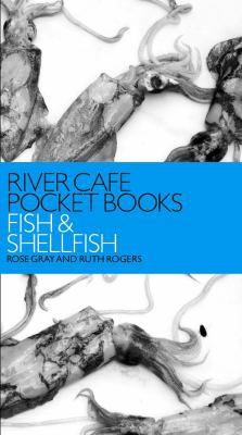 River Cafe Pocket Books: Fish and Shellfish 0091914361 Book Cover