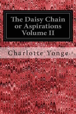 The Daisy Chain or Aspirations Volume II 1545402698 Book Cover