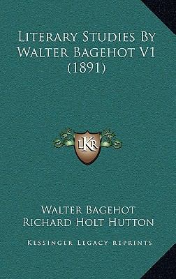 Literary Studies by Walter Bagehot V1 (1891) 1164432125 Book Cover