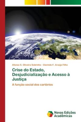 Crise do Estado, Desjudicialização e Acesso à J... [Portuguese] 6202183993 Book Cover