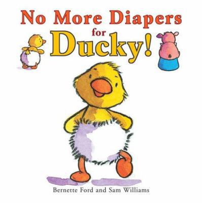 No More Diapers for Ducky! 190541708X Book Cover
