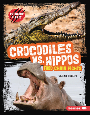 Crocodiles vs. Hippos: Food Chain Fights B0CPM3XDQZ Book Cover