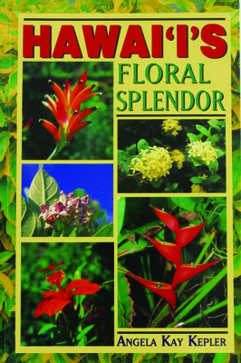 Hawaii's Floral Splendor (Revised) 1566471702 Book Cover