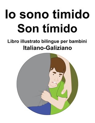 Italiano-Galiziano Io sono timido / Son tímido ... [Italian] B09SNXP4WY Book Cover