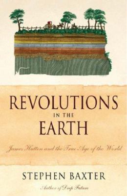 Revolutions in the Earth: James Hutton and the ... 0753817616 Book Cover