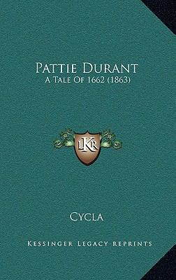 Pattie Durant: A Tale Of 1662 (1863) 1165564726 Book Cover