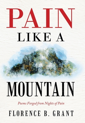 Pain Like a Mountain: Poems Forged from Nights ... 1489736492 Book Cover