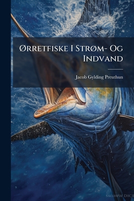 Ørretfiske I Strøm- Og Indvand [Norwegian] 1141646390 Book Cover