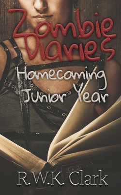 Zombie Diaries Homecoming Junior Year: The Mavi... 0997876778 Book Cover