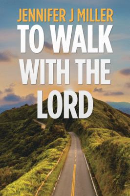 To Walk with the Lord 1546232303 Book Cover