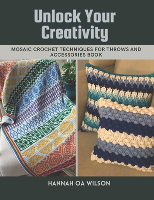 Unlock Your Creativity: Mosaic Crochet Techniqu... B0DJZRBLZK Book Cover
