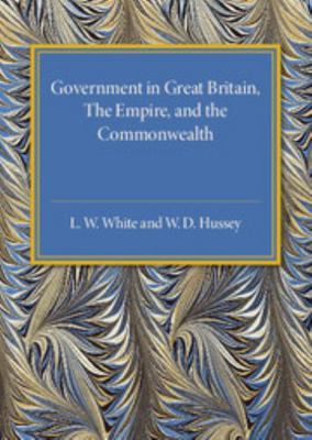 Government in Great Britain, the Empire, and th... 1107587050 Book Cover