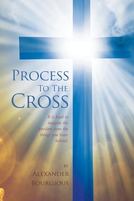 Process To The Cross B0CZBJ9J62 Book Cover