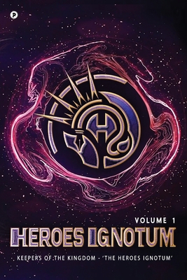 Heroes Ignotum (Volume 1) 8194495946 Book Cover
