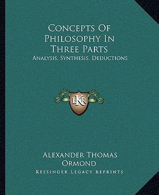 Concepts Of Philosophy In Three Parts: Analysis... 1163132543 Book Cover