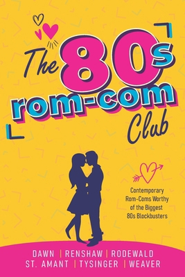 The 80s Rom-Com Club B09Y4BM3BW Book Cover