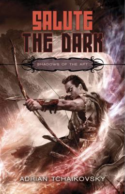 Salute the Dark (Shadows of the Apt, Book 4) 1616142391 Book Cover