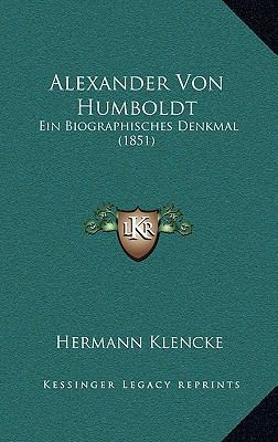 Alexander Von Humboldt: Ein Biographisches Denk... [German] 1167852826 Book Cover