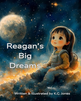 Reagan's Big Dreams B0DWLJY19J Book Cover