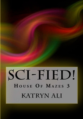 Sci-Fied!: House Of Mazes 3 1502768798 Book Cover