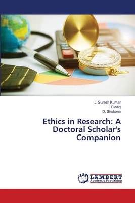 Ethics in Research: A Doctoral Scholar's Companion 6205516489 Book Cover