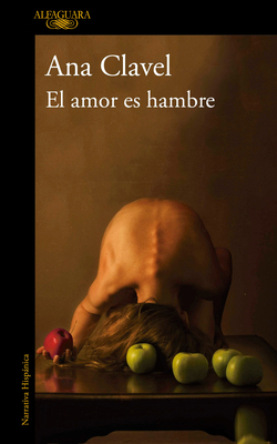 El Amor Es Hambre / Love Is Hunger [Spanish] B0GB5VH3WG Book Cover