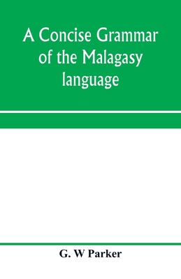 A concise grammar of the Malagasy language 9353970571 Book Cover