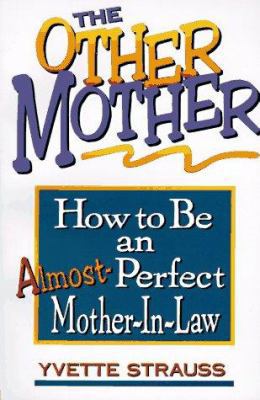 The Other Mother: How to Be an Almost-Perfect M... 0915166984 Book Cover