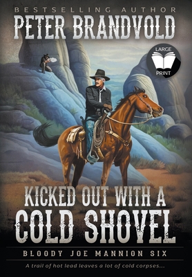Kicked Out With A Cold Shovel: Classic Western ... [Large Print] 1639778411 Book Cover